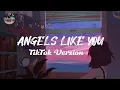 Download Lagu ANGELS LIKE YOU - TikTok Version