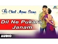Download Lagu Le Chal Apne Sang : Dil Ne Pukara Janam Full Audio Song | Siddhant, Akanksha |