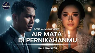 air mata di pernikahanmu maulana satir official music video pop melayu paling sedih