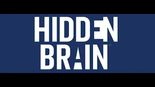 Hidden Brain A CONVERSATION ABOUT LIFE S UNSEEN PATTERNS