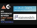Scikit-Learn and Statsmodels key differences features and some code
