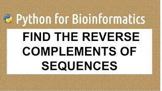 Find the reverse of DNA and Protein sequences with Python Bioinformatics for Beginners