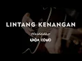 Download Lagu LINTANG KENANGAN // MASDDDHO  // KARAOKE GITAR AKUSTIK NADA COWO ( MALE )
