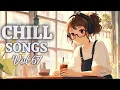 Download Lagu Chill Songs .67 | Morning Lo-Fi Vibes \u0026 Relaxing R\u0026B for Focus \u0026 Flow