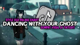 dj dancing with your ghost slow beat remix viral 2023