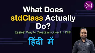 PHP stdClass Explained in 10 Minutes Understanding stdClass in PHP When Why to Use It