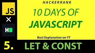 JS 5 - Let and Const Hackerrank 10 Days of Javascript Hindi Best on YT Code in Description