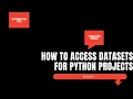 How to access datasets for python projects Top 8 best platform to access Machine learning datasets