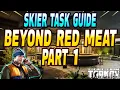 Beyond The Red Meat Part 1 - Skier Task Guide