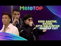 Download Lagu Kidd Santhe, Saixse, Atta Halilintar - Mantap Cuy | MeleTOP | Nabil \u0026 Hawa MP3