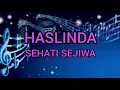 Download Lagu HASLINDA - Sehati Sejiwa (Lirik)