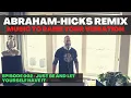 Lagu Abraham Hicks Remix #002 - Music to Raise Your Vibration - Just Be
