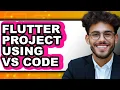 Flutter Project Using VS Code - 2025 Comparison