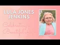 Lula Jones Jenkins Celebrating a Beautiful Life