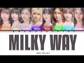 UNIS (유니스) - 'MILKY WAY' Lyrics (가사) || Color Coded Lyrics (Han/Rom/Eng)