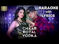 Chaar Botal Vodka | @YoYoHoneySingh | Sunny Leone | Ragini MMS | Karaoke with Lyrics