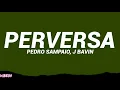 Download Lagu PEDRO SAMPAIO, J Balvin - PERVERSA (Letra/Lyrics)