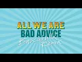 All We Are - Bad Advice (Buscabulla Remix) (Official Audio)