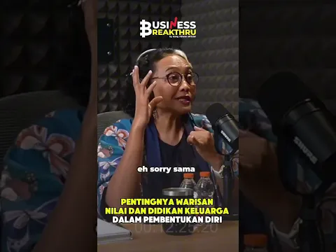 Pentingnya Warisan Nilai dan Didikan Keluarga dalam Pembentukan Diri #businessbreakthru #podcast
