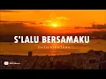 Download Lagu S'lalu Bersamaku | Lagu Rohani Kristen