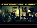 The Best Cover Music - Zombie The Cranberries Bondan Prakoso and Kikan with liyric