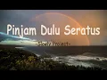 Lagu Slowly Project - Pinjam Dulu Seratus (Lirik Lagu)