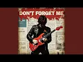 Don’t forget me