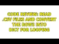 Code Review Read csv files and convert the rows into dict for looping 2 Solutions
