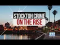 Stockton Continues To See Uptick In Crime