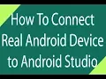 Configure Your Real Android Device with Android Studio