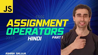 JavaScript Assignment Operators Learn How to Use Different Assignment Operator - Part 1 Hindi