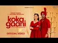 Lagu Ve Main Nakk Bindwai Firdi Aa Lai De Sajna Koka | KOKA GAANI | Ranjit Bawa | New Punjabi Song 2025