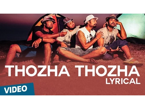 Download MP3 Official: Thozha Thozha Song with Lyrics | Yagavarayinum Naa Kaakka | Aadhi | Nikki Galrani
