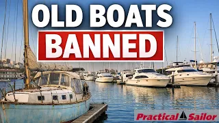 Marinas Are Quietly Banning Older Boats