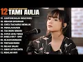 Download Lagu Tami Aulia Full Album - Lumpuhkanlah Ingatanku| Lagu Galau Viral Tiktok 2025