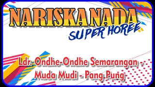 Download Nariska Nada Campursari || Ldr. Ondhe-Ondhe Semarangan - Muda Mudi - Pang Pung MP3