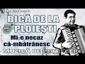 Download Lagu DA MI-E NECAZ CĂ-MBĂTRÂNESC - MUZICA DE PETRECERE - BICĂ DE LA PLOIEŞTI