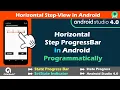 Horizontal Step Progress Bar in Android Programmatically Step Indicator in Android Studio 4 0