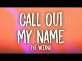 Download Lagu The Weeknd - Call Out My Name (sped up/tiktok version) Lyrics | guess i was just another pit stop