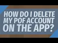How do I delete my POF account on the app