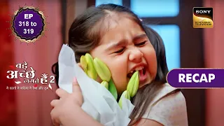 bade achhe lagte hain 2 ep 318 u0026 319 recap 