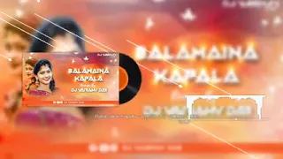 balamaina kapala remix by dj vaibhav dab full bass song
