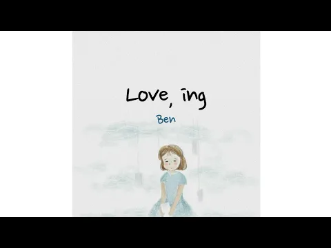 Download MP3 BEN (벤)  - Love, ing (열애중) [Sub Indo]