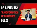 ISC English Transformation of Sentences Rules Examples Explained Aryan Tutorials Part - 1