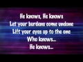 Lagu Jeremy Camp - He Knows - (with lyrics) (2015)