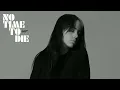 Billie Eilish - No Time To Die (Official Audio)