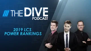 The Dive Podcast: 2019 LCS Power Rankings (Season 3, Episode 1)