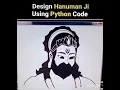 design Hanuman ji using python code Hanuman ji Python programming