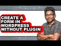 How to Create a Form in WordPress Without a Plugin - Easy Guide