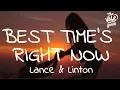 Download Lagu Lance \u0026 Linton - Best Time's Right Now (Lyrics)